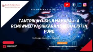 vashikaran specialist in guwahati