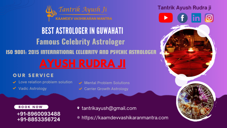 Find The Importance of Vashikaran Specialist in Guwahati