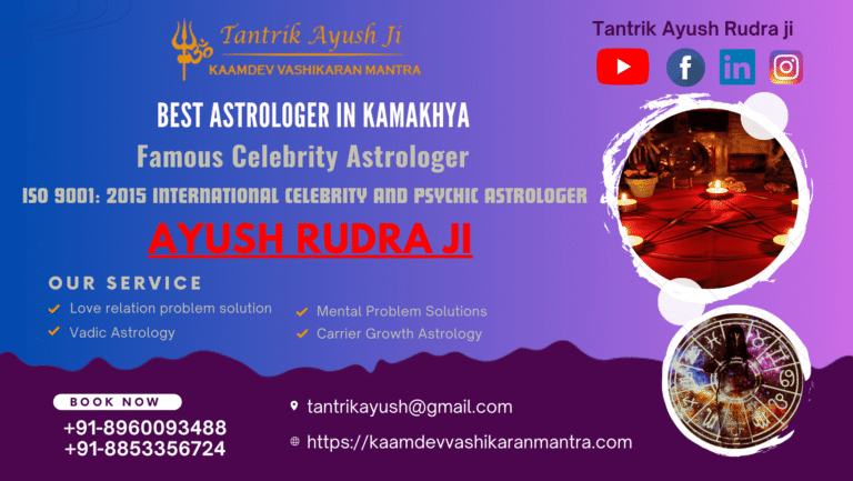 Maa Kamakhya Temple – Tantrik Vashikaran Specialist In Kamakhya Temple, Guwahati Assam