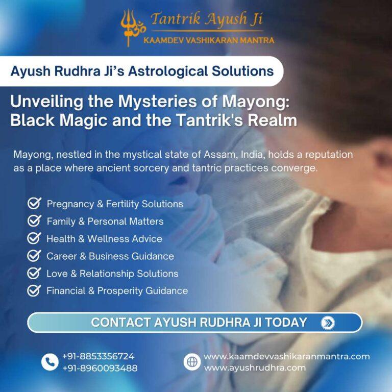 Unveiling the Mysteries of Mayong: Black Magic and the Tantrik’s Realm