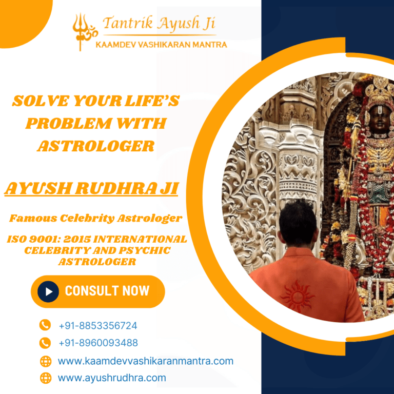 Unlock the Power of Vashikaran with Ujjain’s Top Specialist: Ayush Rudhra Ji