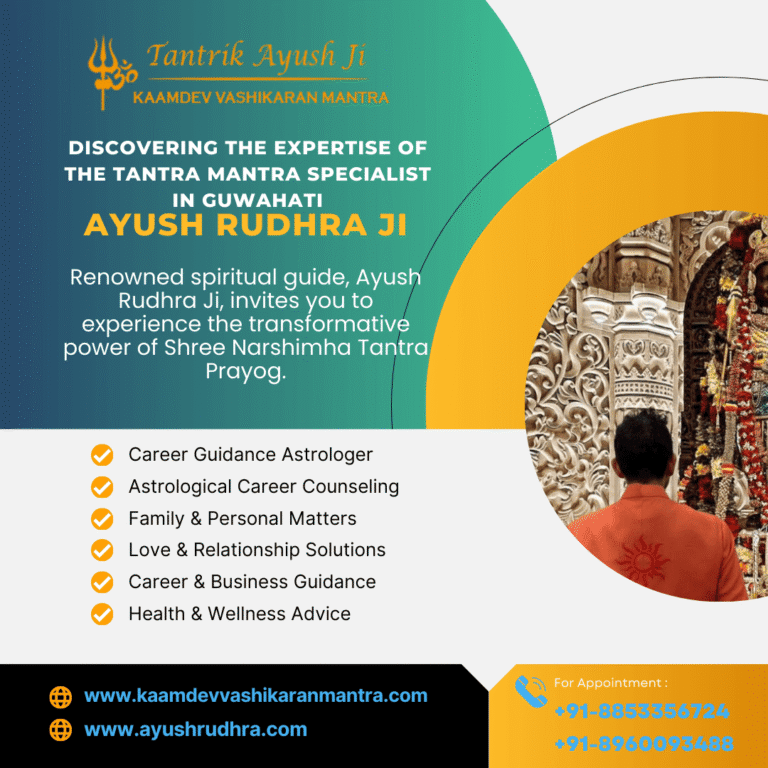 Discovering the Expertise of the Tantra Mantra Specialist in Guwahati