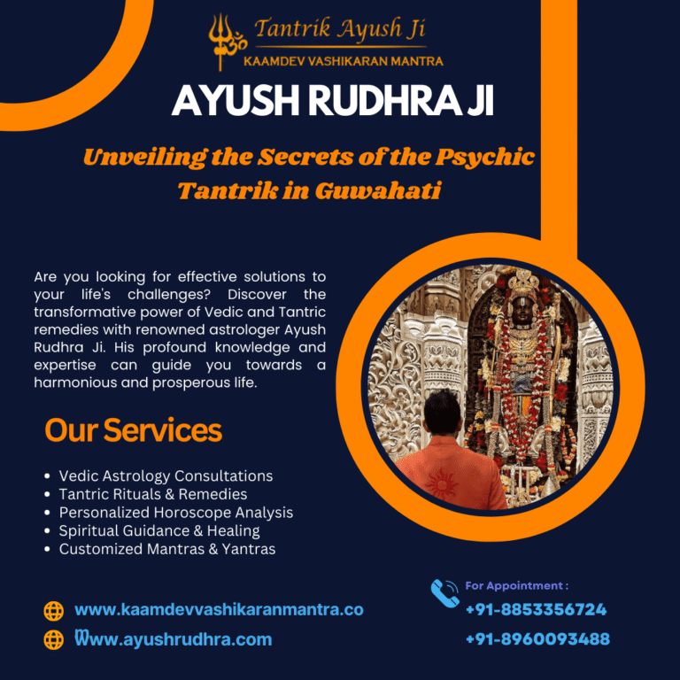 Unveiling the Secrets of the Psychic Tantrik in Guwahati