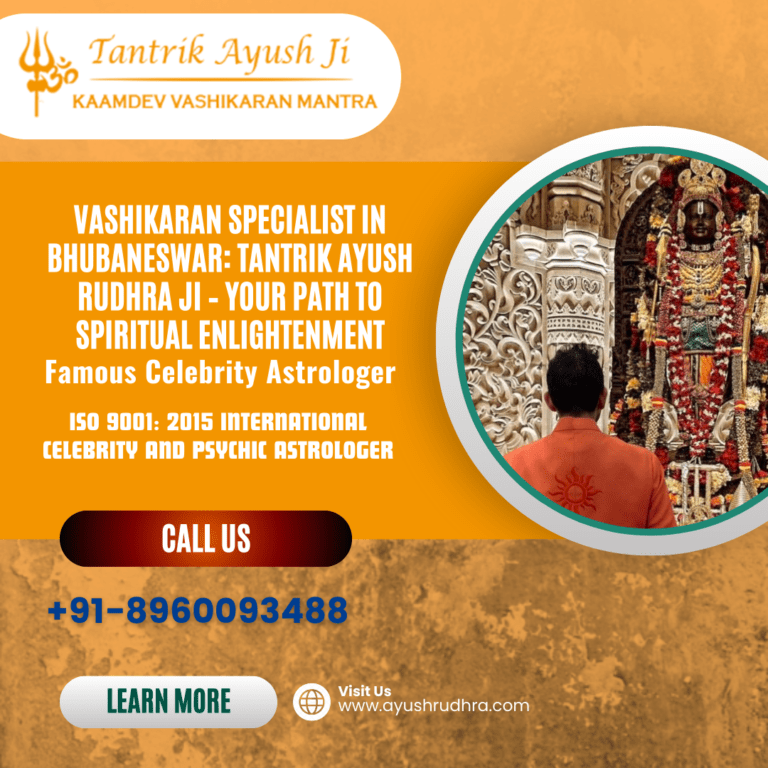 Discover the Power of Vashikaran with the Best Specialist in Bhubaneswar