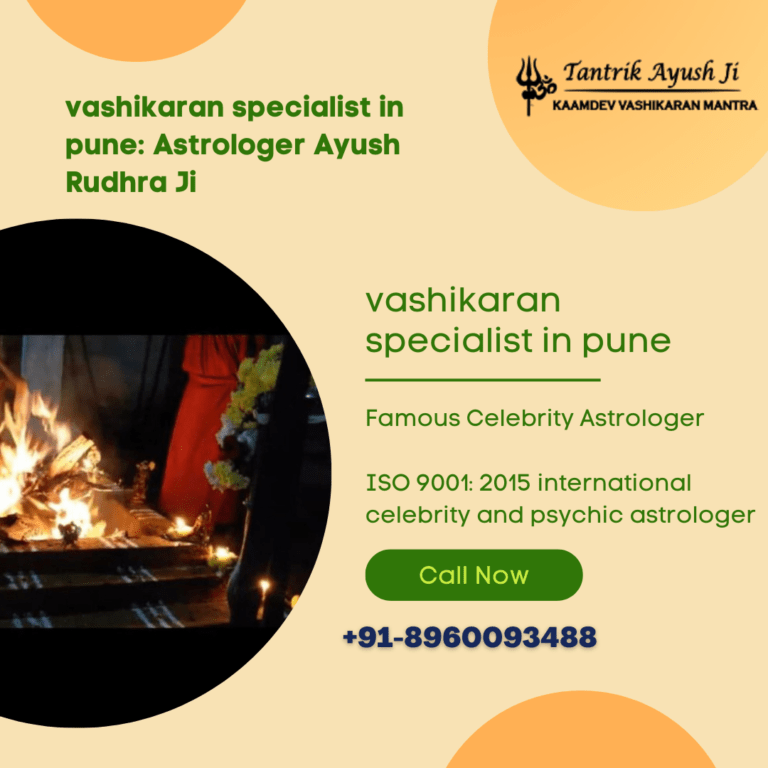Discover the Transformative Power of Vashikaran with the Leading Vashikaran Specialist in Pune