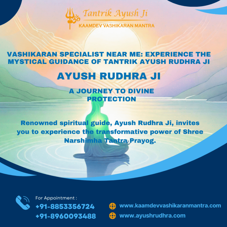 Finding a Vashikaran Specialist Near You: The Path to Personal Transformation