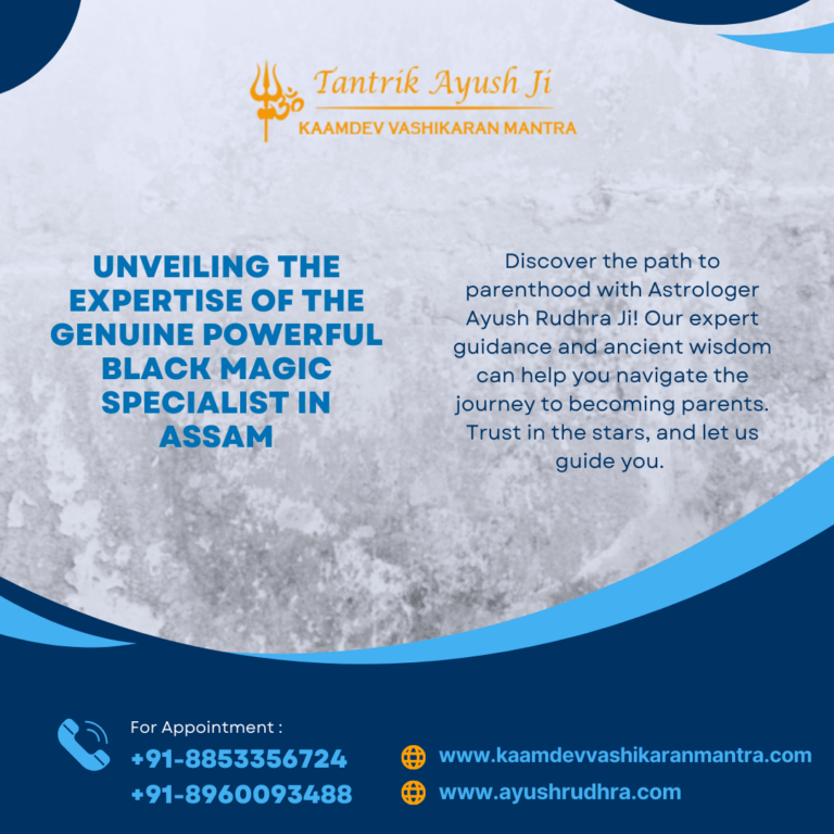 Exploring the World of Black Magic: Your Guide to Finding a Black Magic Specialist in Assam