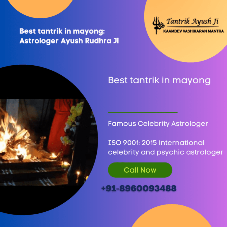 Discover the Power of Spiritual Guidance with the Best Tantrik in Mayong
