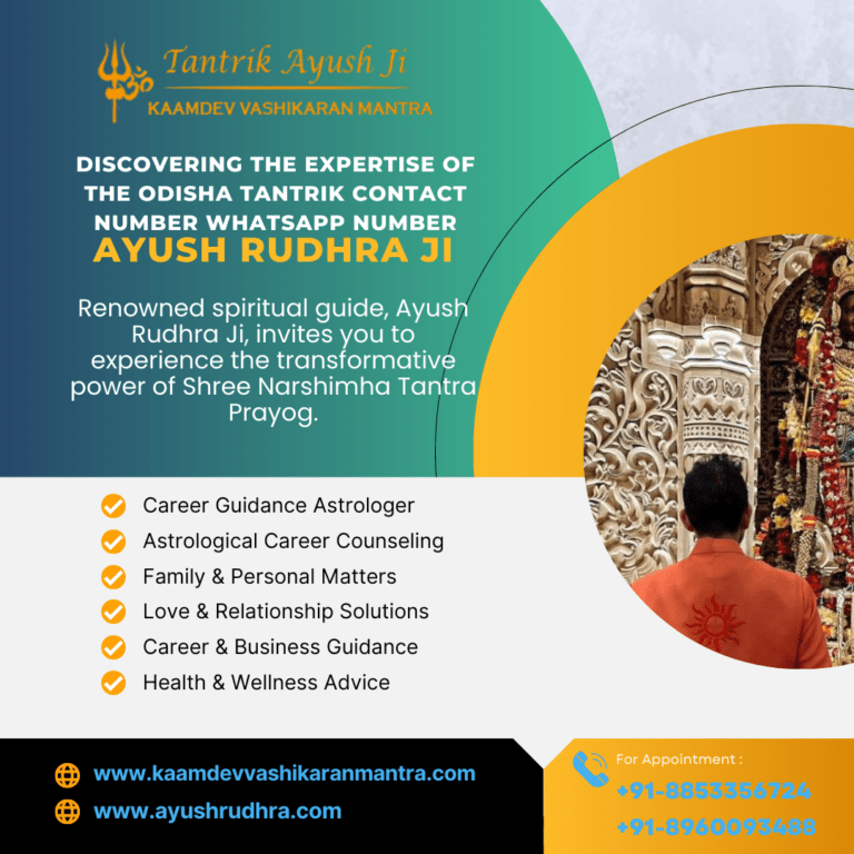 Finding Help with the Best: Your Guide to the Odisha Tantrik Contact Number WhatsApp Number