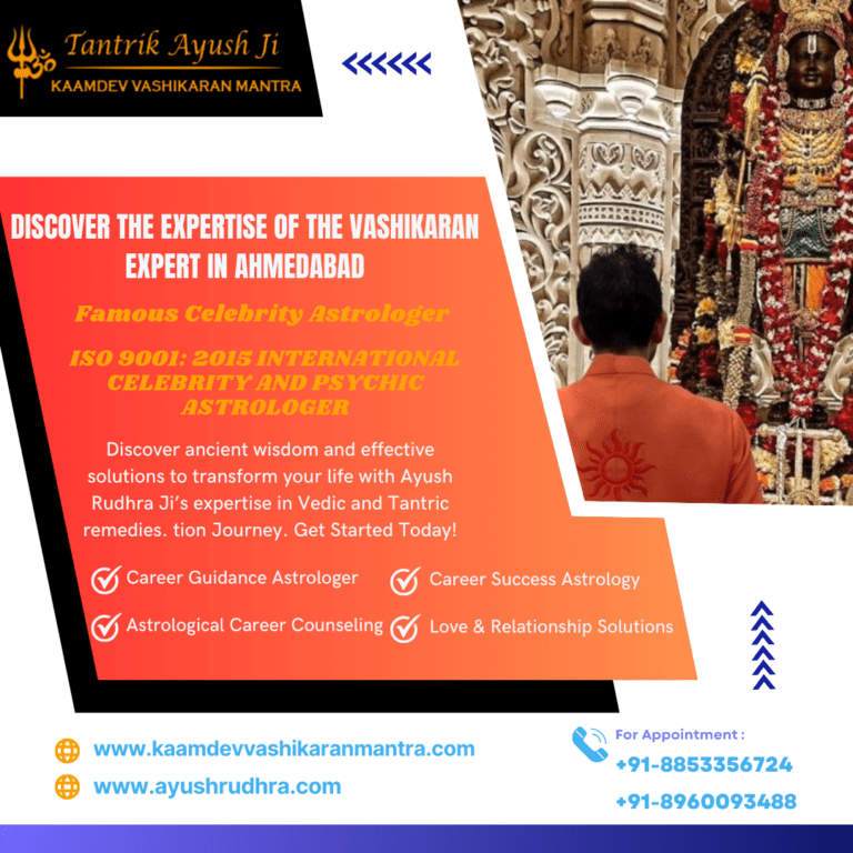Discovering the Power of Vashikaran: Your Guide to Finding the Best Vashikaran Expert in Ahmedabad