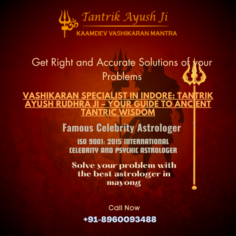 Vashikaran Specialist in Indore: Your Path to Solutions